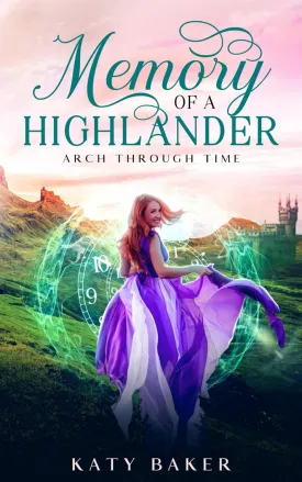 Memory of a Highlander: A Scottish Highland Romance (Arch Through Time) Paperback  April 30, 2025